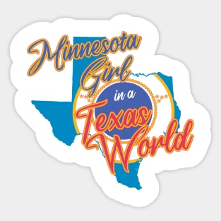 Minnesota Girl in a Texas World Sticker